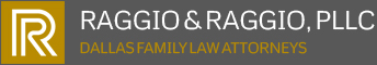 Raggio & Raggio, PLLC. Dallas Divorce Lawyers